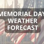 Memorial Day Weekend Weather.