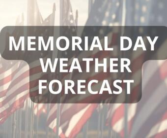 Memorial Day Weekend Weather.