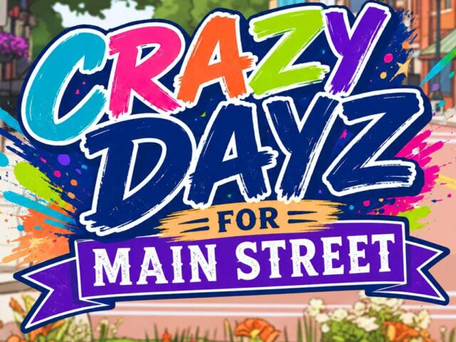Colorful banner reads 'Crazy Days for Main Street' with paint splashes and a city street background.